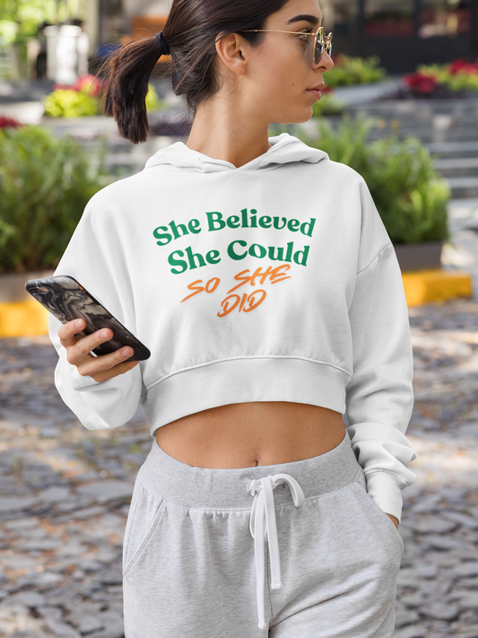 She Believed She Could, So She Did | Cropped Hoodie