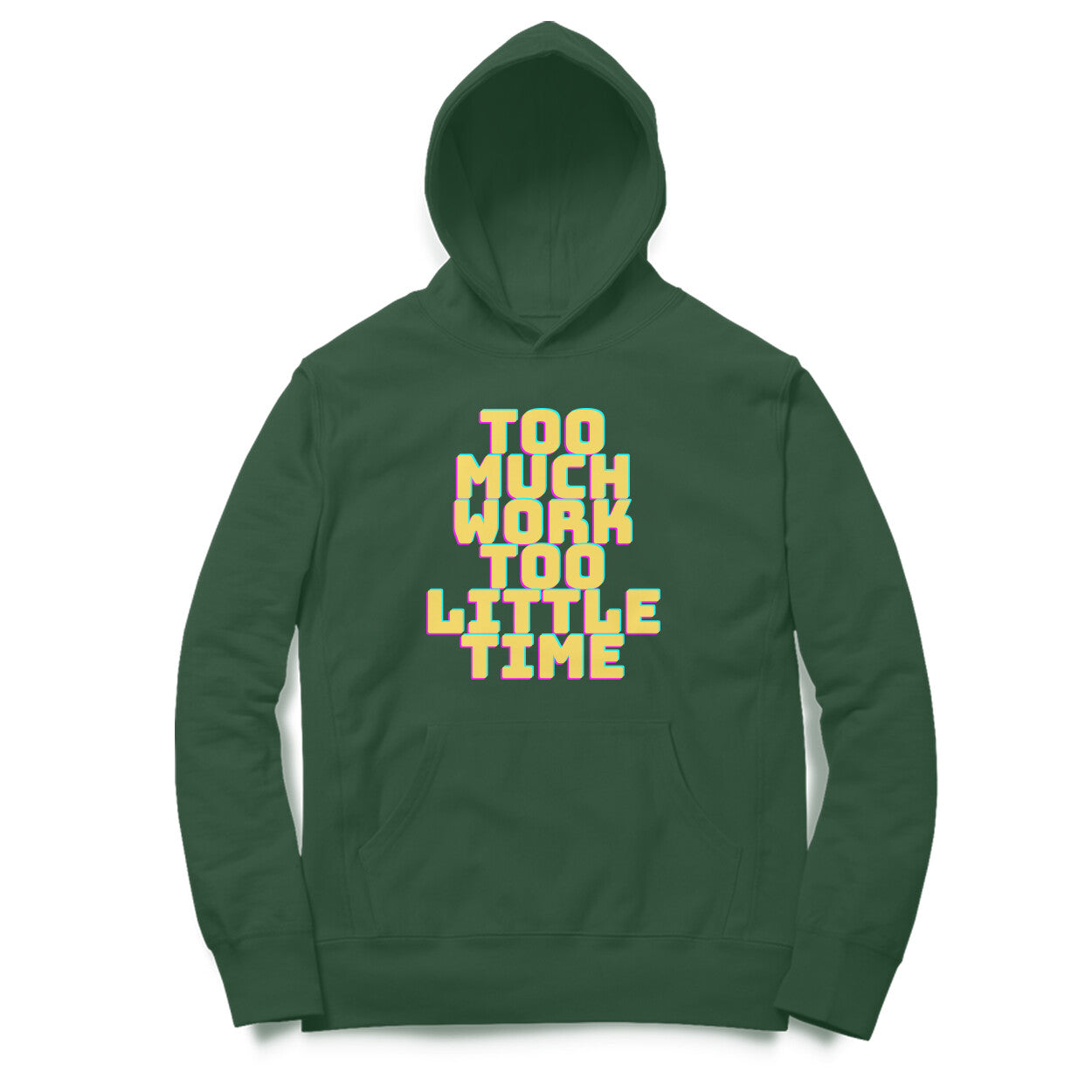 Too Much Work Too Little Time | Hoodie