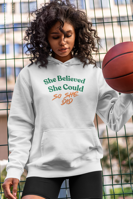 She Believed She Could, So She Did| Hoodie